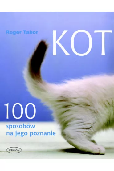 Kot. 100 sposob�w na jego poznanie - Roger Tabor