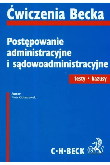 Post�powanie administracyjne i s�dowoadministracyjne testy kazusy - Piotr Go�aszewski