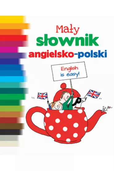 Ma�y s�ownik angielsko-polski - Juliette Bailly, Lemisse Al-Hafidh, Anne-Sophie Le Breton