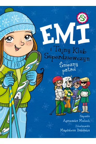�nie�ny patrol. Emi i Tajny Klub Superdziewczyn. Tom 6 - Agnieszka Mielech