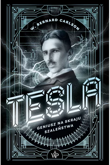 Tesla. Geniusz na skraju szale�stwa - Bernard Carlson