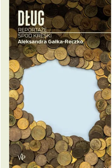 D�ug. Reporta�e spod kreski - Aleksandra  Ga�ka-Reczko