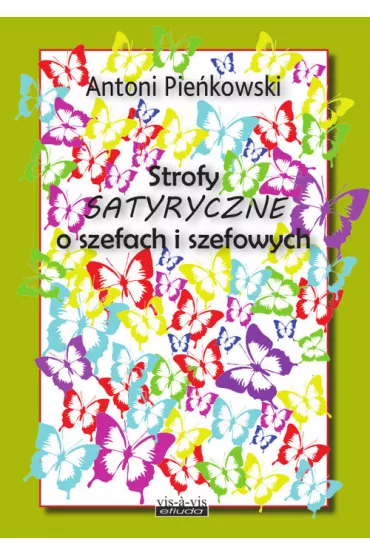 Strofy satyryczne o szefach i szefowych - Antoni Pie�kowski