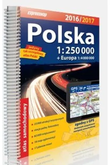 Polska. Atlas samochodowy 1:250 000 + Europa (2016/2017)