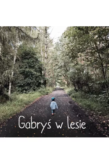 Gabry� w lesie
