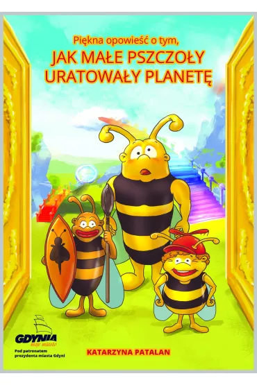 Pi�kna opowie�� o tym, jak ma�e pszczo�y uratowa�y planet� - Katarzyna Patalan