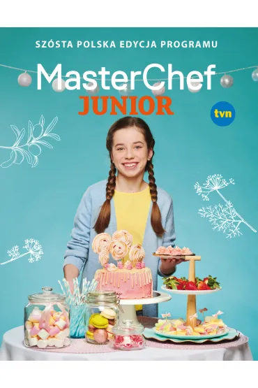 MasterChef Junior. Sz�sta polska edycja programu