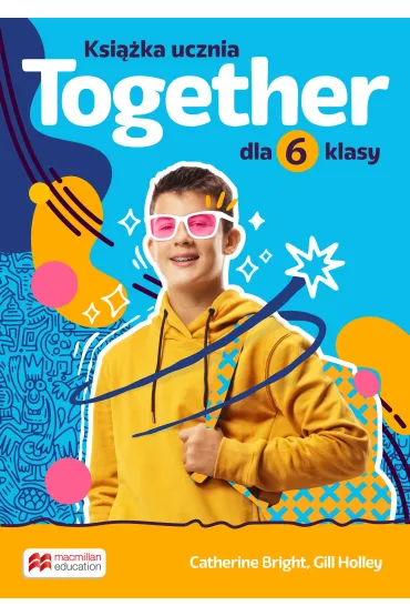Together 6. Szkoa podstawowa. Klasa 6. Ksika ucznia - Nick Beare, Catherine Bright, Gill  Holle