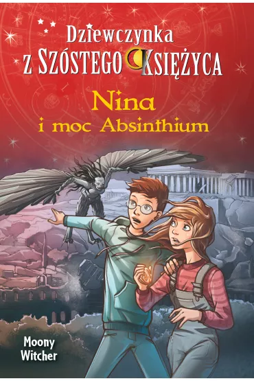 eBook Nina i moc Absinthium. Dziewczynka z Sz�stego Ksi�yca. Tom 6 mobi epub - Moony Witcher