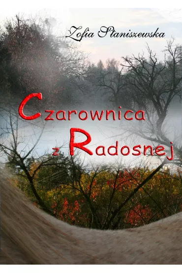 eBook Czarownica z Radosnej pdf epub - Zofia Staniszewska