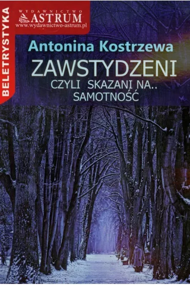 Zawstydzeni, czyli skazani na... samotno - Antonina Kostrzewa