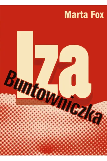 Iza. Buntowniczka - Marta Fox