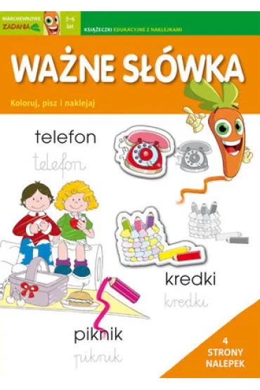 Marchewkowe zadania. Wa�ne s��wka. Koloruj, pisz i naklejaj - Irene Merlini, Valentina Bolco ilustr