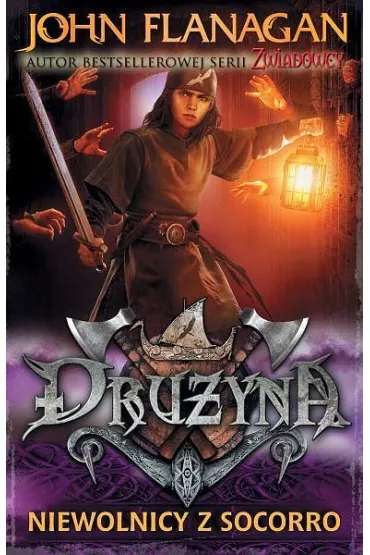 Niewolnicy z Socorro. Dru�yna. Tom 4 - John Flanagan