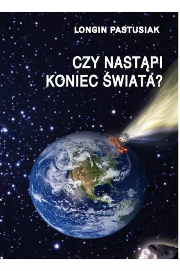 Czy nast�pi koniec �wiata? - Longin Pastusiak