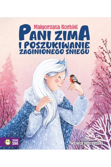 Pani zima i poszukiwanie zaginionego �niegu - Ma�gorzata Korbiel