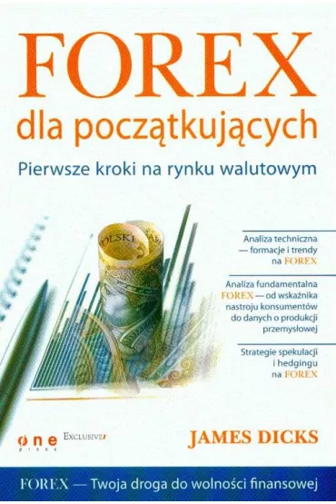 Forex dla pocz�tkuj�cych. Pierwsze kroki na rynku walutowym - James Dicks