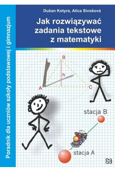 Jak rozwi�zywa� zadania tekstowe z matematyki - Kotyra Dusan, Sivosova Alica