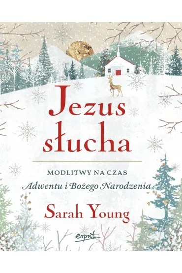 Jezus s�ucha. Modlitwy na czas Adwentu i Bo�ego Narodzenia - Sarah Young