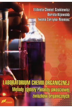 Laboratorium chemii organicznej. Metody syntezy i analizy jakociowej zwizkw organicznych