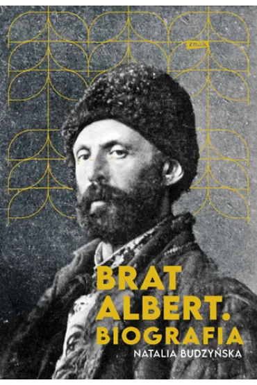 Brat Albert. Biografia - Natalia Budzy�ska