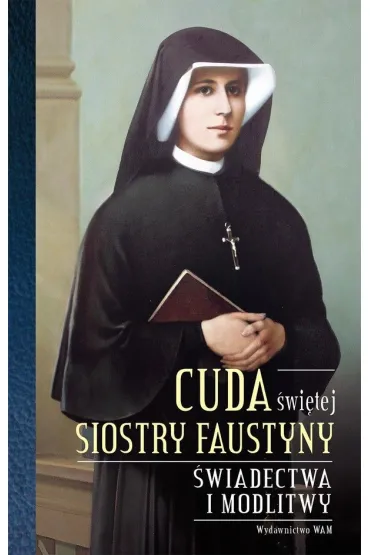 Cuda �wi�tej Siostry Faustyny
