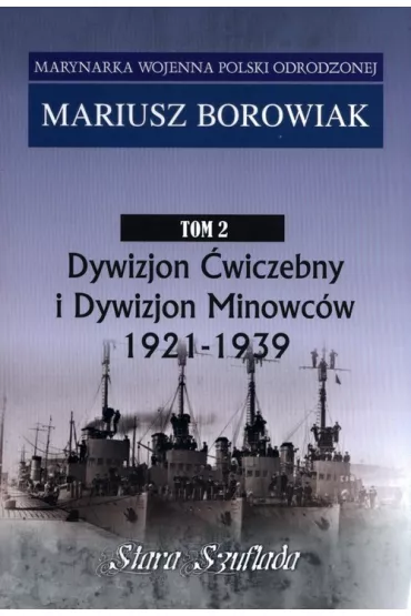 Marynarka Wojenna Polski Odrodzonej T.2 - Mariusz Borowiak