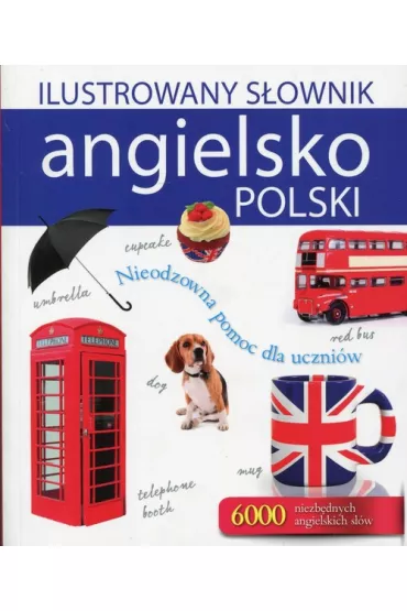 Ilustrowany s�ownik angielsko polski (2015) - Tadeusz Wo�niak