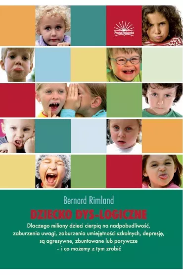 Dziecko dys-logiczne - Bernard Rimland, Ma�gorzata Grzelak