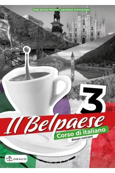 Il Belpaese 3. Zeszyt �wicze� - Agnieszka  Krawczy�ska, Olga  Seneta-Niemiec