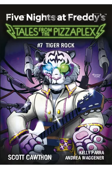 Tiger Rock. Five Nights at Freddy's. Tales from the Pizzaplex. Tom 7 - Scott Cawthon