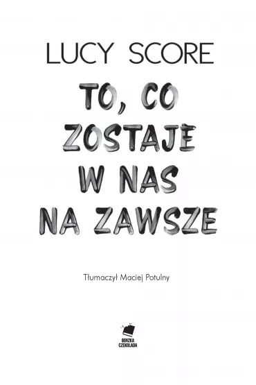 To, co zostaje w nas na zawsze. Knockemout. Tom 1 - Lucy Score