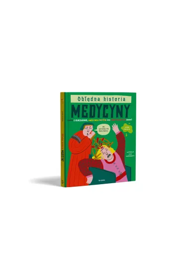 Ob��dna historia medycyny. Ksi��ka z kurzajkami, mn�stwem fakt�w oraz obrzydliwych odkry� - Katie Nelson, Olivia  Meikle