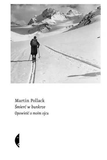 �mier� w bunkrze. Opowie�� o moim ojcu - Martin Pollack