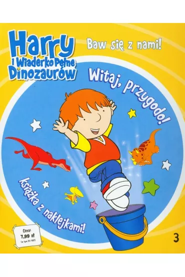 Harry i wiaderko pe�ne dinozaur�w 3 Witaj przygodo