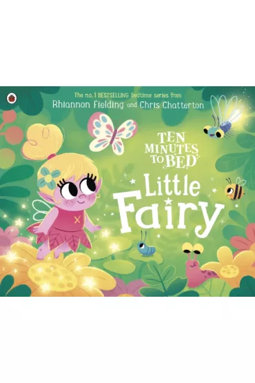Little Fairy. Ten Minutes to Bed - Rhiannon  Fielding