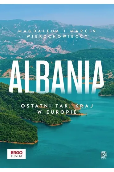 Albania. Ostatni taki kraj w Europie - Marcin Wierzchowiecki, Magdalena Wierzchowiecka