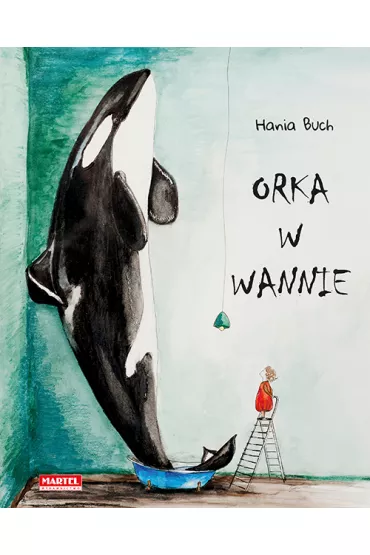 Orka w wannie - Hania  Buch