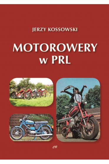 Motorowery w PRL. Historia Motoryzacji w PRL tom 9