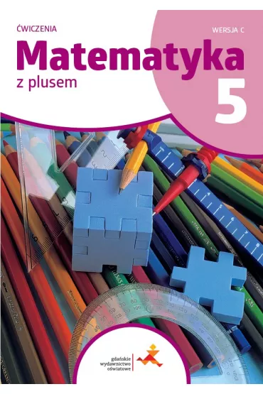 Matematyka z plusem 5. wiczenia. Wersja C - Magorzata Dobrowolska, Piotr Zarzycki, Stanisaw Wojtan, Zofia Bolaek