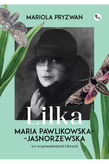 Lilka Maria Pawlikowska Jasnorzewska we wspomnieniach i listach - Mariola Pryzwan