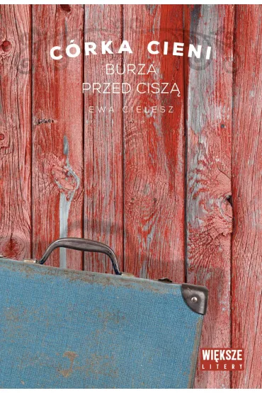 Burza przed cisz�. C�rka cieni. Tom 3. Wi�ksze litery - Ewa Cielesz