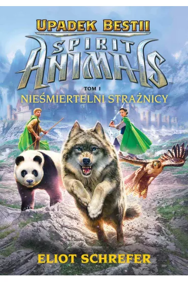 eBook Spirit Animals. Upadek bestii. Nie�miertelni stra�nicy. T.1 mobi epub - Eliot Schrefer