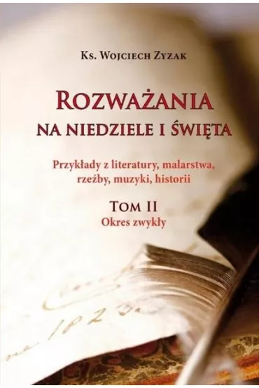 Rozwa�ania na niedziele i �wi�ta. Tom II - Wojciech Zyzak