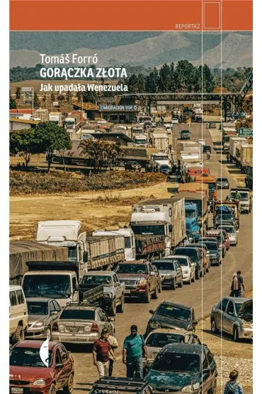 Gor�czka z�ota. Jak upada�a Wenezuela - Tomas Forro, Andrzej S Jagodzi�ski