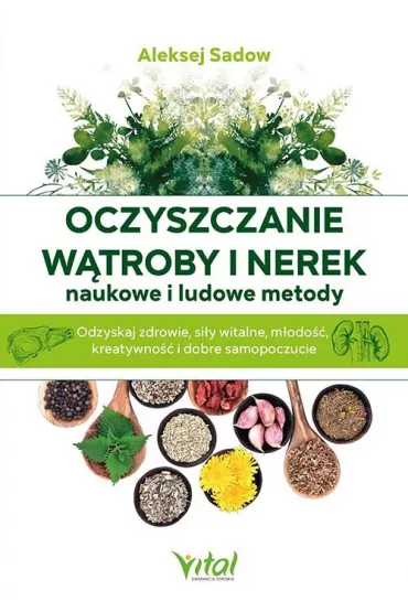 Oczyszczanie w�troby i nerek. Naukowe i ludowe metody - Aleksej Sadov