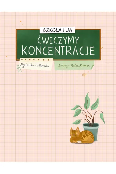 Szko�a i ja. �wiczymy koncentracj� - Agnieszka �ubkowska