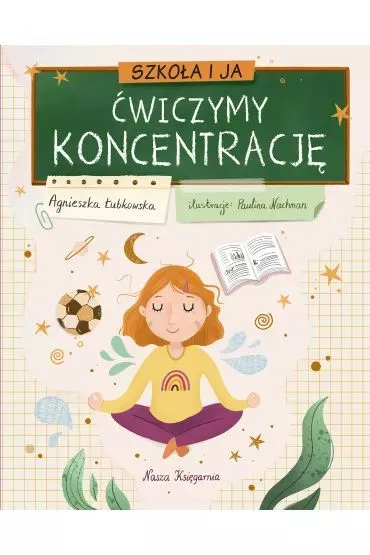 Szko�a i ja. �wiczymy koncentracj� - Agnieszka �ubkowska