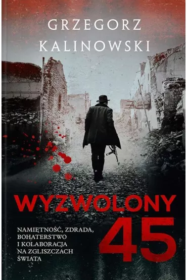 Wyzwolony 45 - Grzegorz Kalinowski