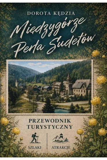 Mi�dzyg�rze. Per�a Sudet�w - Dorota  K�dzia